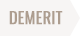 DEMERIT